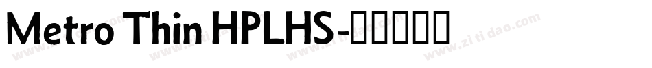 Metro Thin HPLHS字体转换